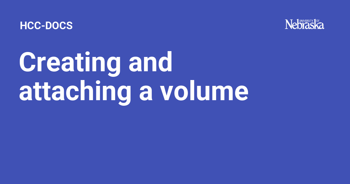 Creating and attaching a volume - HCC-DOCS